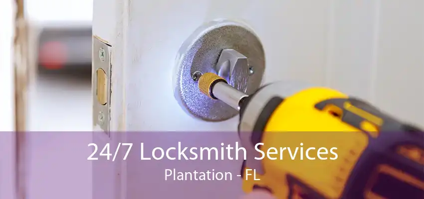 24/7 Locksmith Services Plantation - FL