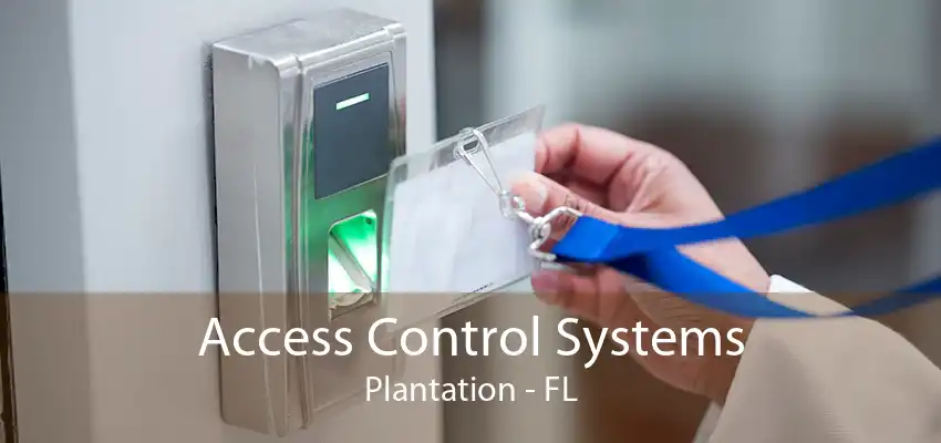 Access Control Systems Plantation - FL