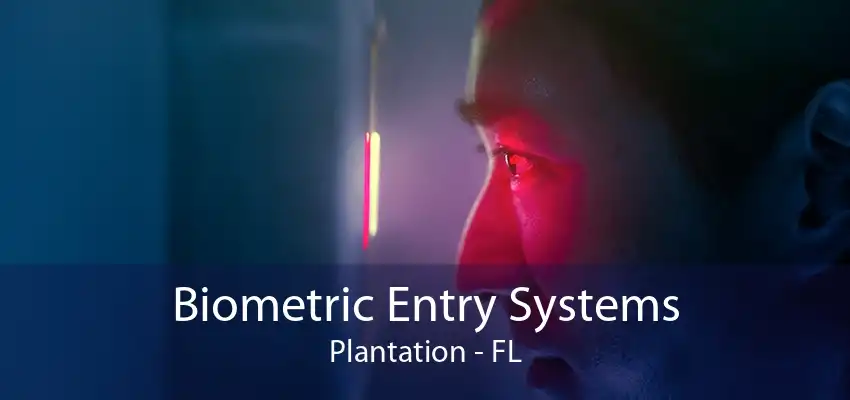 Biometric Entry Systems Plantation - FL