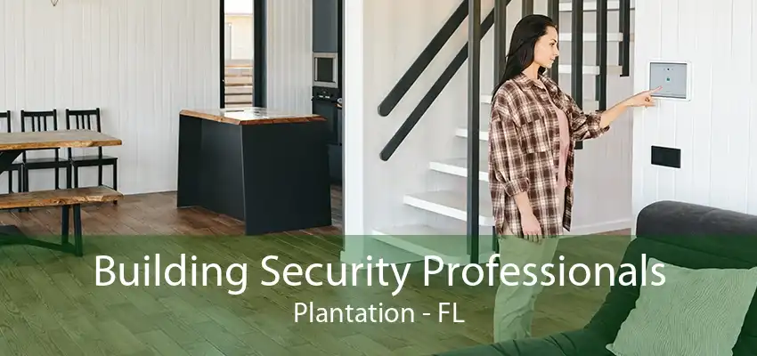 Building Security Professionals Plantation - FL