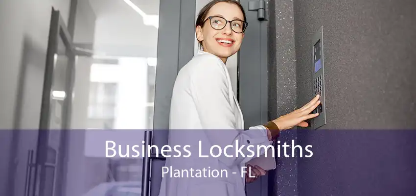 Business Locksmiths Plantation - FL