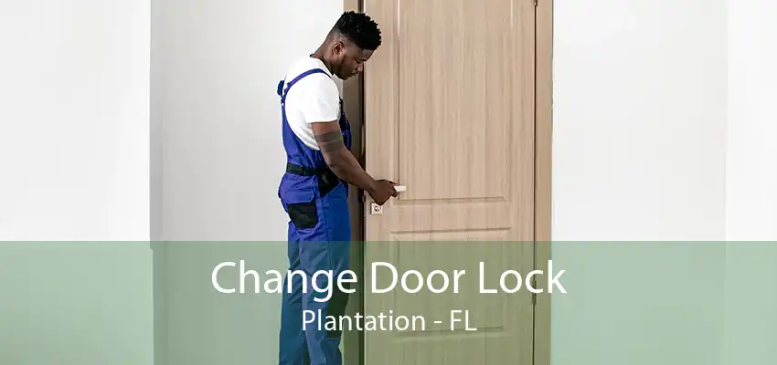 Change Door Lock Plantation - FL