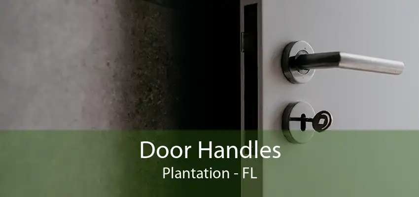 Door Handles Plantation - FL