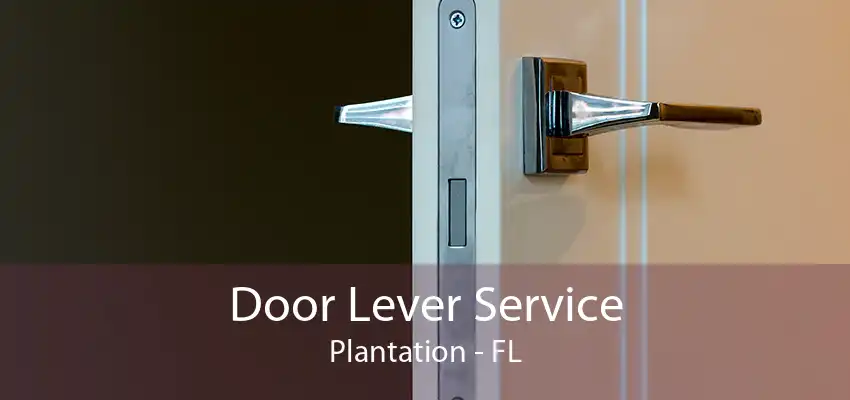 Door Lever Service Plantation - FL