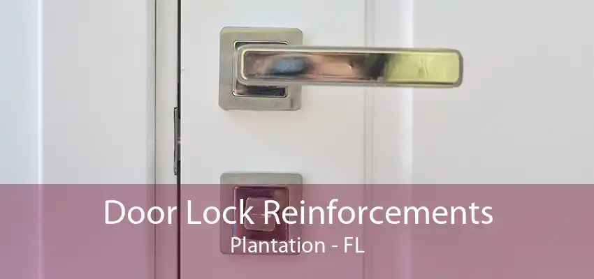 Door Lock Reinforcements Plantation - FL