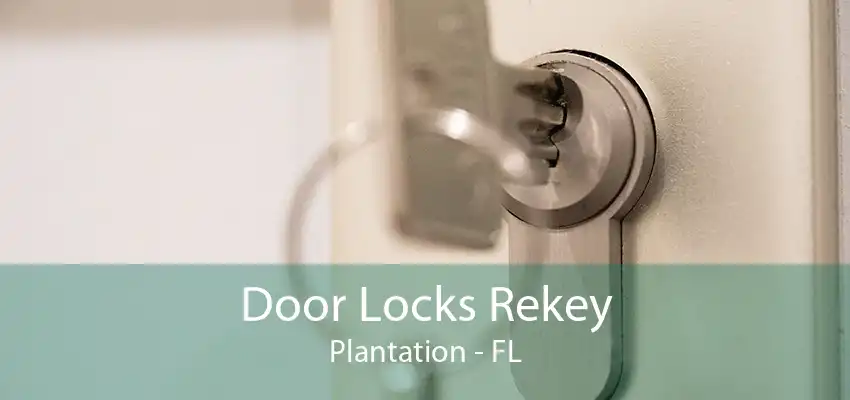 Door Locks Rekey Plantation - FL