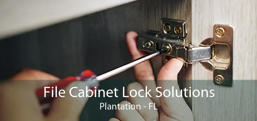 File Cabinet Lock Solutions Plantation - FL