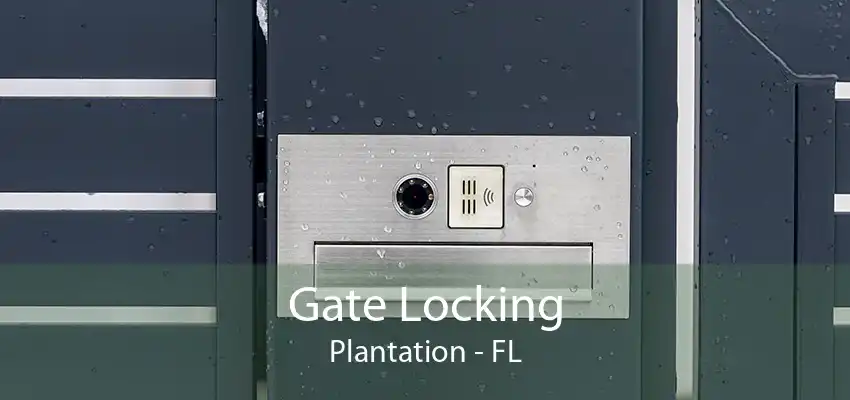 Gate Locking Plantation - FL