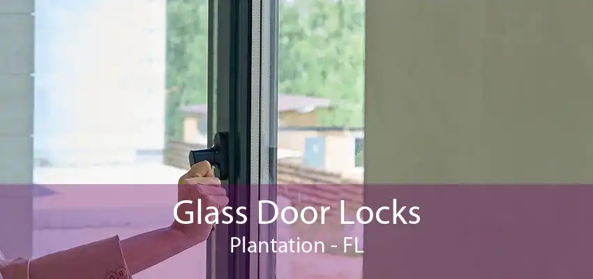 Glass Door Locks Plantation - FL