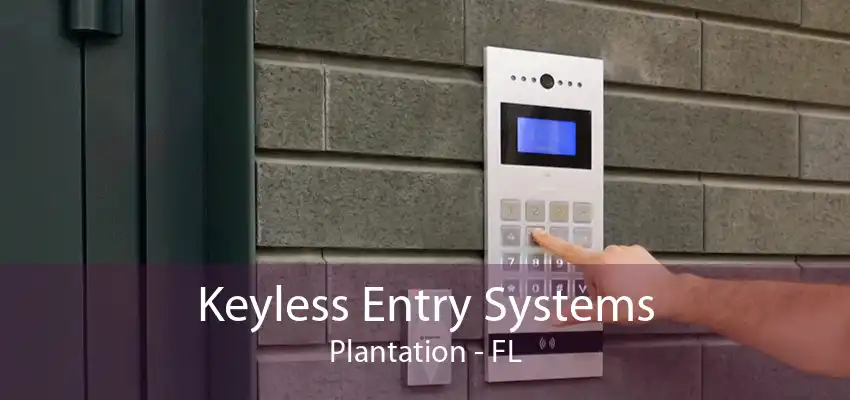 Keyless Entry Systems Plantation - FL