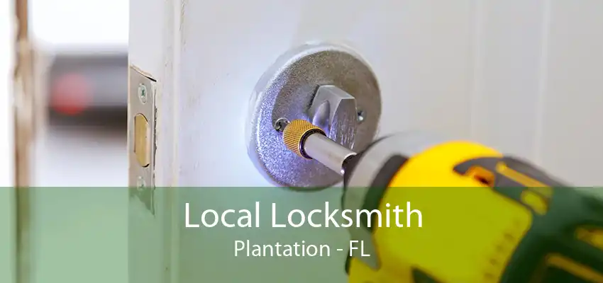 Local Locksmith Plantation - FL