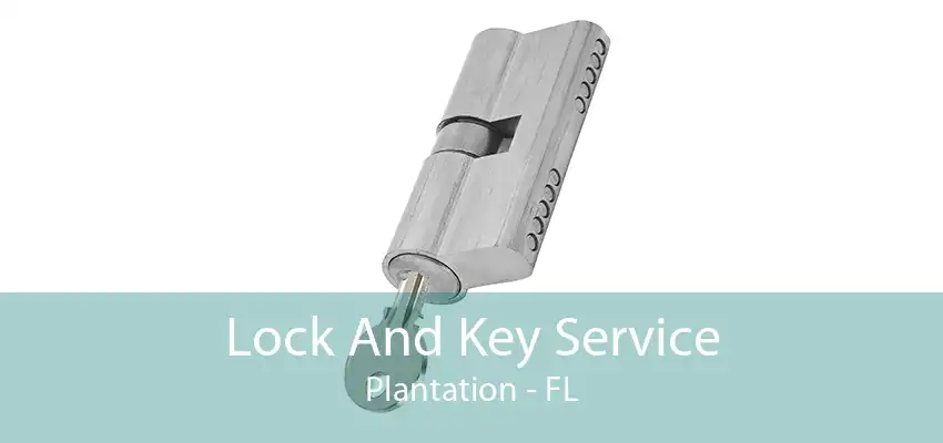 Lock And Key Service Plantation - FL