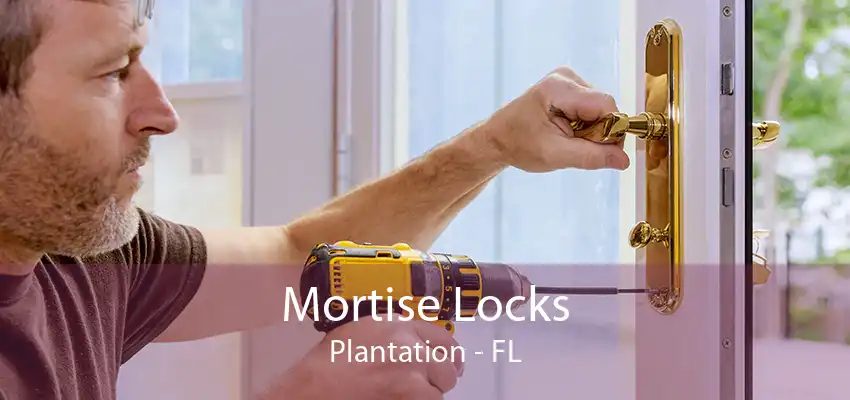 Mortise Locks Plantation - FL