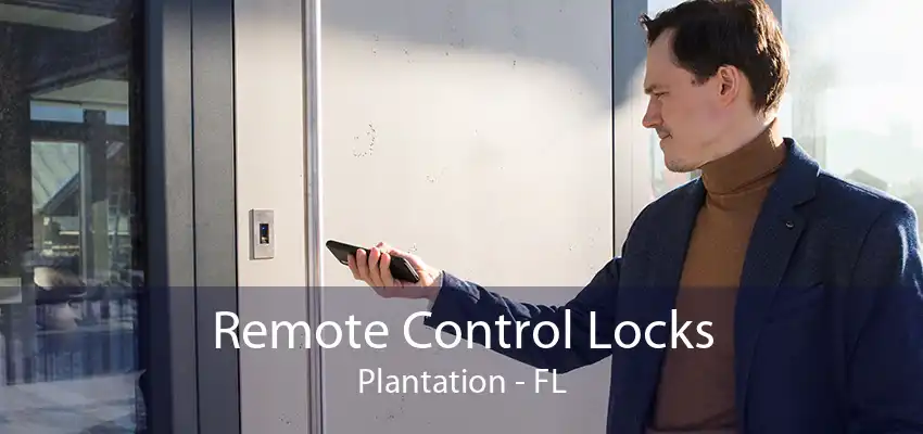 Remote Control Locks Plantation - FL