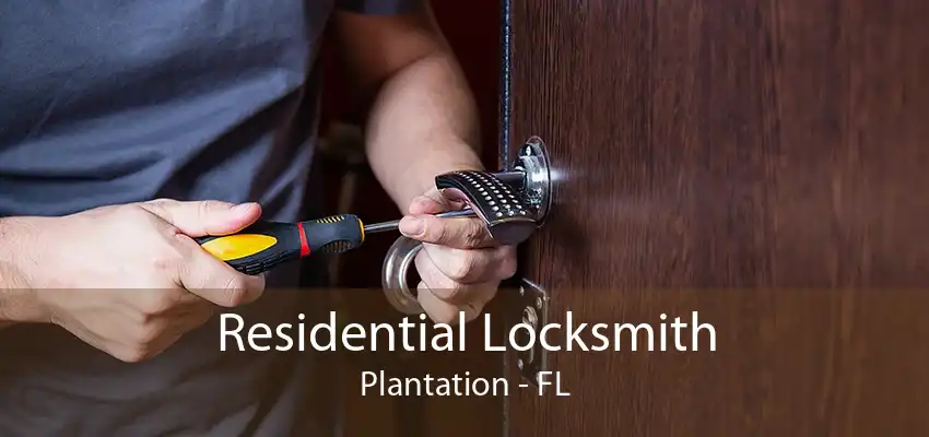 Residential Locksmith Plantation - FL