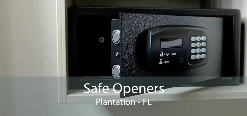 Safe Openers Plantation - FL