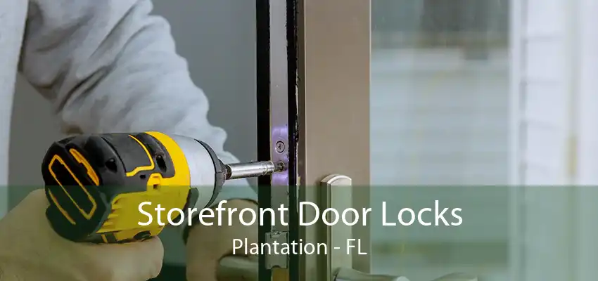 Storefront Door Locks Plantation - FL